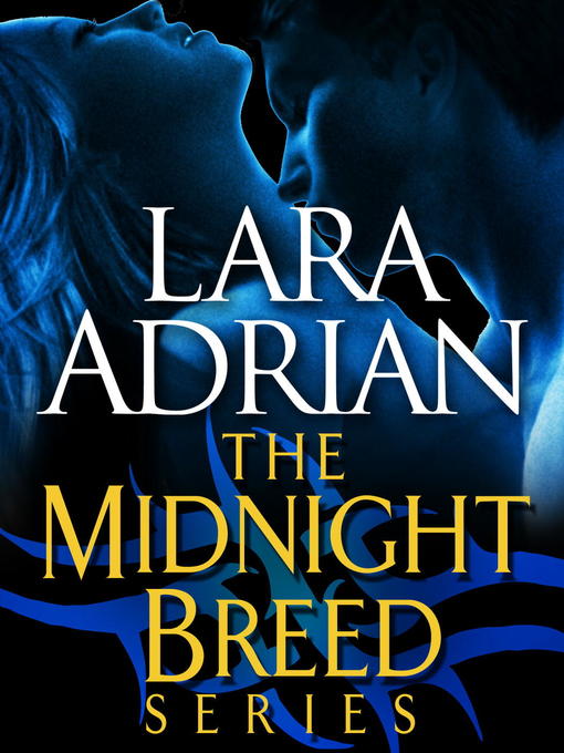 Title details for The Midnight Breed Series 3-Book Bundle by Lara Adrian - Available